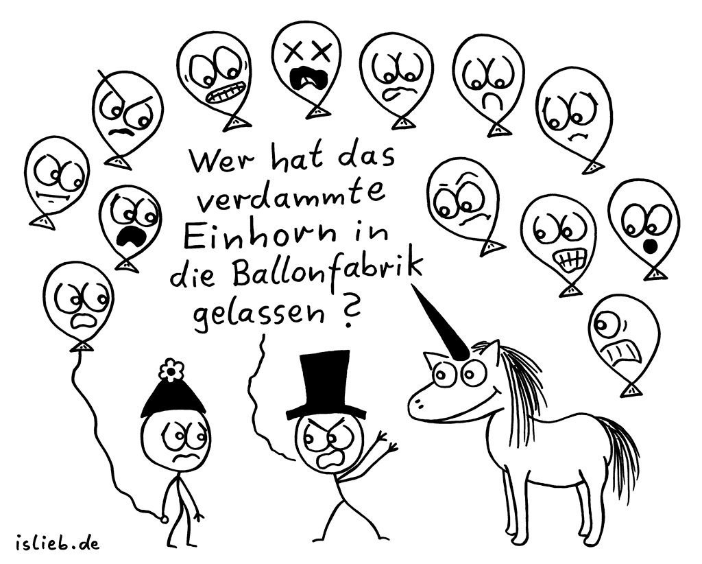 Inkompetenz | Strichmännchen-Cartoon | is lieb? | Wer hat das verdammte Einhorn in die Ballonfabrik gelassen? | Luftballons, Einhörner