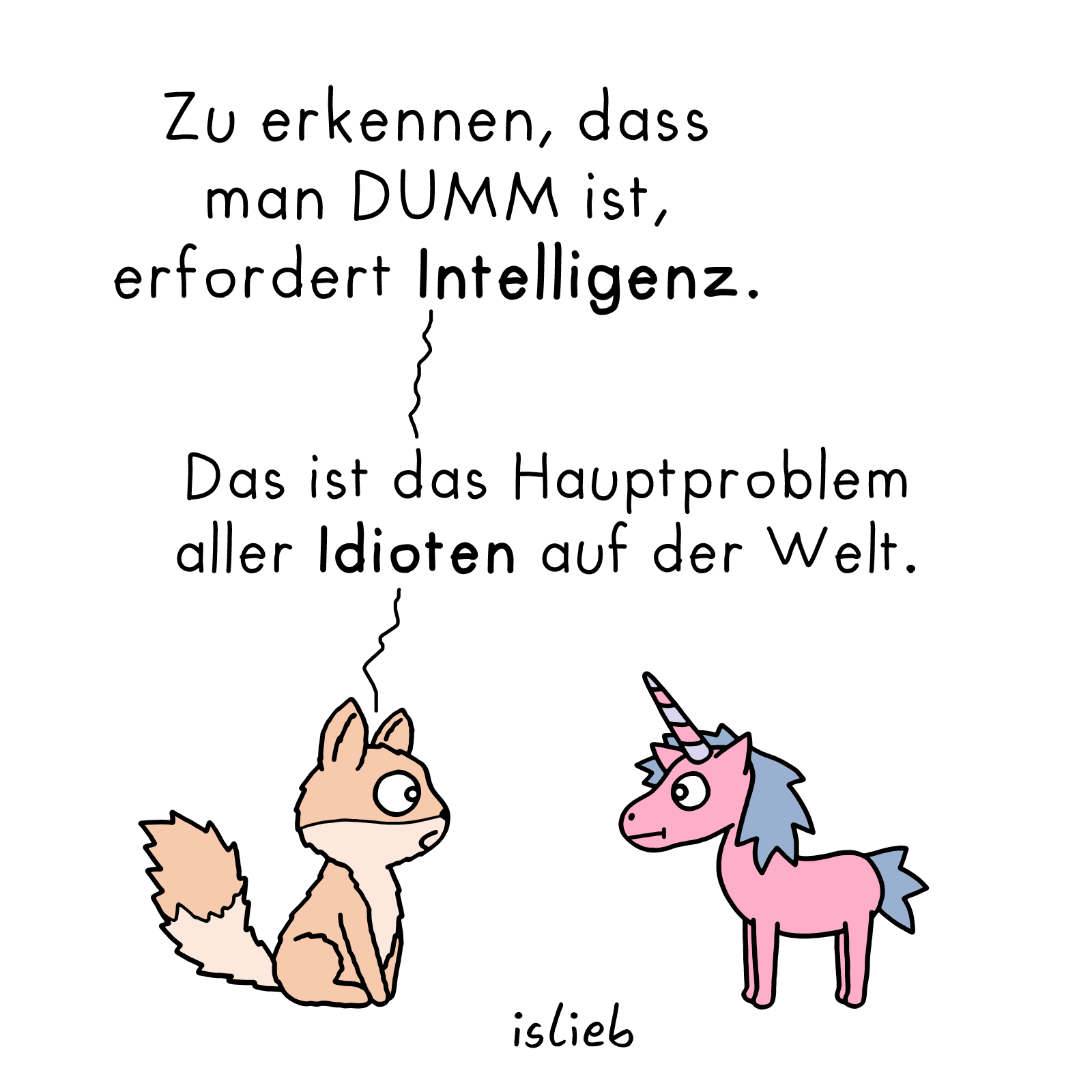 Wahrheit ber Dummheit Islieb